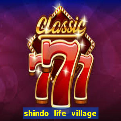 shindo life village blaze private server codes